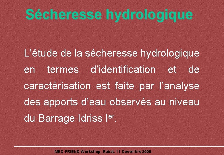 Sécheresse hydrologique L’étude de la sécheresse hydrologique en termes d’identification et de caractérisation est