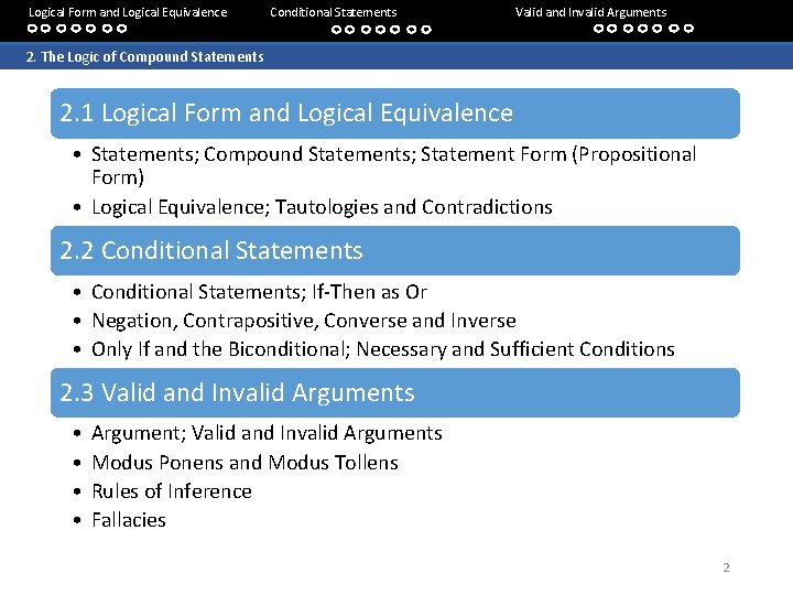 Logical Form and Logical Equivalence Conditional Statements Valid and Invalid Arguments 2. The Logic