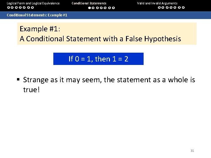 Logical Form and Logical Equivalence Conditional Statements Valid and Invalid Arguments Conditional Statements: Example