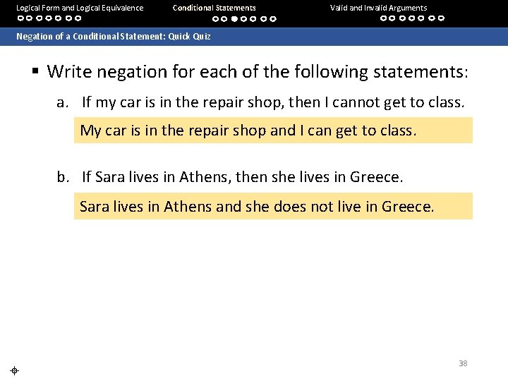 Logical Form and Logical Equivalence Conditional Statements Valid and Invalid Arguments Negation of a