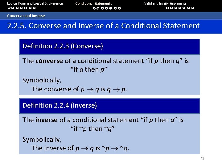 Logical Form and Logical Equivalence Conditional Statements Valid and Invalid Arguments Converse and Inverse