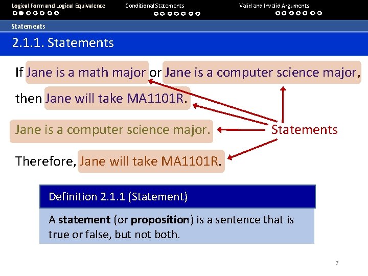 Logical Form and Logical Equivalence Conditional Statements Valid and Invalid Arguments Statements 2. 1.