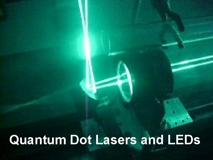 . Quantum Dot Lasers and LEDs 