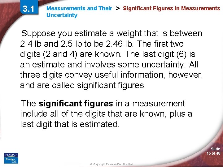 3. 1 Measurements and Their Uncertainty > Significant Figures in Measurements Suppose you estimate