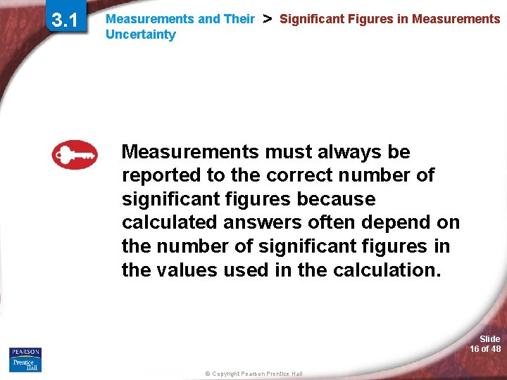 3. 1 Measurements and Their Uncertainty > Significant Figures in Measurements must always be