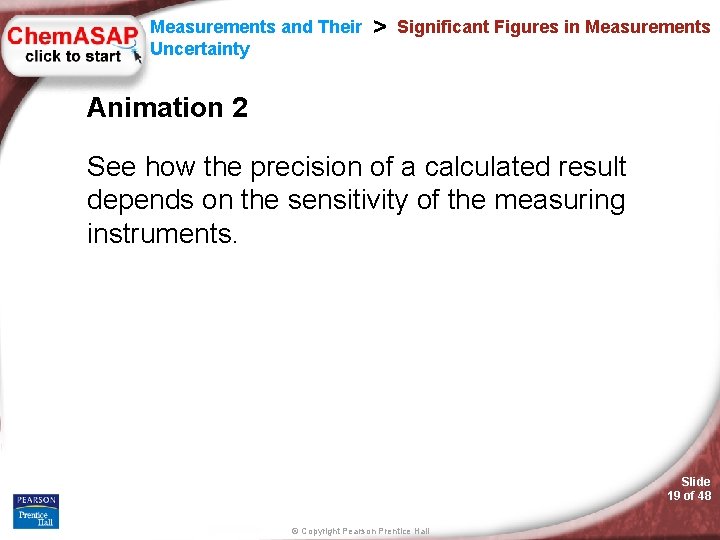 Measurements and Their Uncertainty > Significant Figures in Measurements Animation 2 See how the
