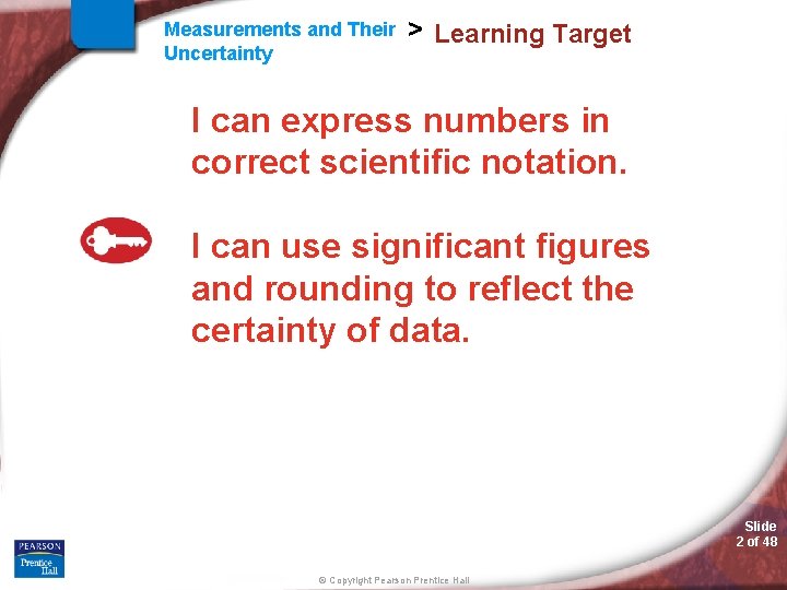 Measurements and Their Uncertainty > Learning Target I can express numbers in correct scientific