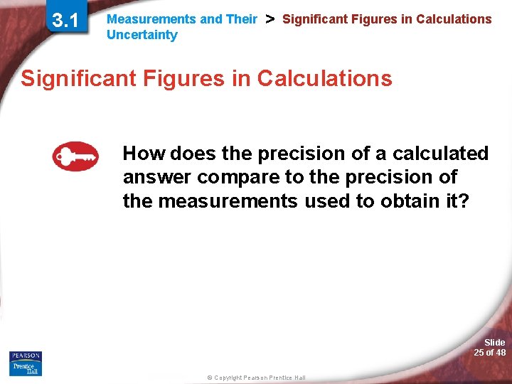 3. 1 Measurements and Their Uncertainty > Significant Figures in Calculations How does the