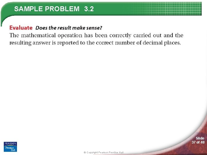 SAMPLE PROBLEM 3. 2 Slide 37 of 48 © Copyright Pearson Prentice Hall 