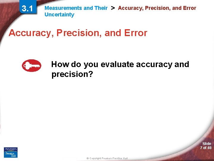 3. 1 Measurements and Their Uncertainty > Accuracy, Precision, and Error How do you