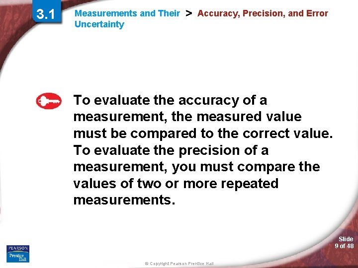3. 1 Measurements and Their Uncertainty > Accuracy, Precision, and Error To evaluate the