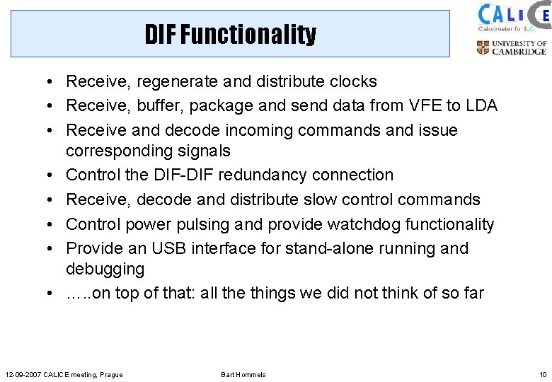 DIF Functionality • Receive, regenerate and distribute clocks • Receive, buffer, package and send