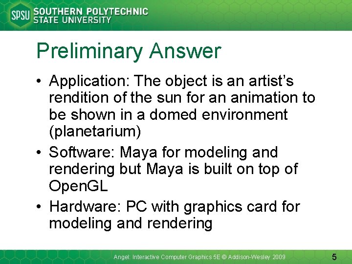 Preliminary Answer • Application: The object is an artist’s rendition of the sun for