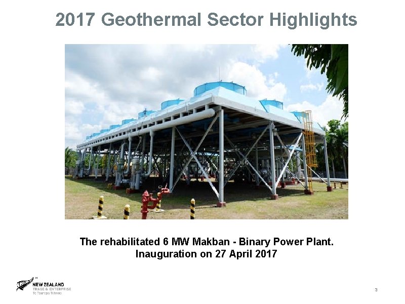 2017 Geothermal Sector Highlights The rehabilitated 6 MW Makban - Binary Power Plant. Inauguration