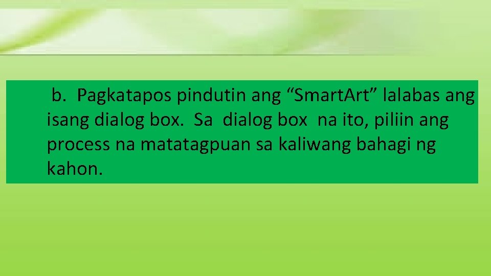 b. Pagkatapos pindutin ang “Smart. Art” lalabas ang isang dialog box. Sa dialog box b. Pagkatapos pindutin ang “Smart. Art” lalabas ang isang dialog box. Sa dialog box