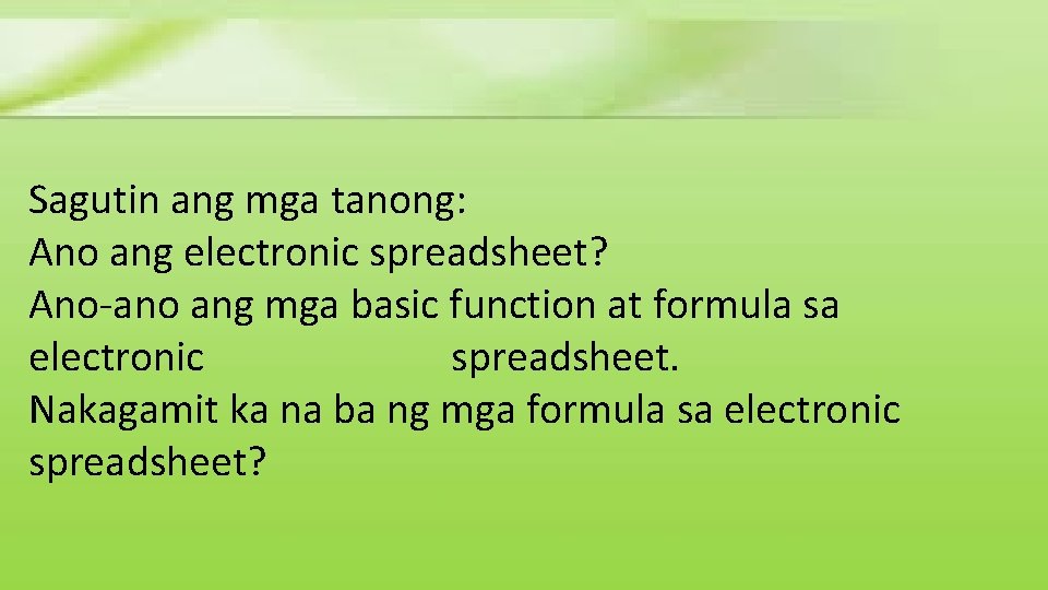 Sagutin ang mga tanong: Ano ang electronic spreadsheet? Ano-ano ang mga basic function at Sagutin ang mga tanong: Ano ang electronic spreadsheet? Ano-ano ang mga basic function at