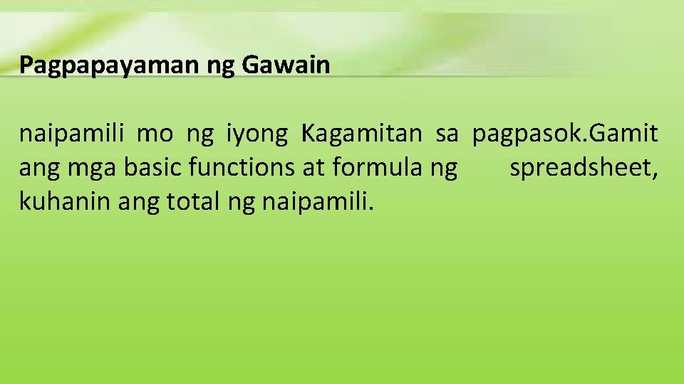 Pagpapayaman ng Gawain naipamili mo ng iyong Kagamitan sa pagpasok. Gamit ang mga basic Pagpapayaman ng Gawain naipamili mo ng iyong Kagamitan sa pagpasok. Gamit ang mga basic