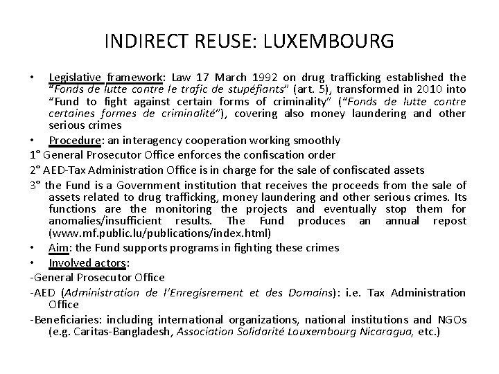 INDIRECT REUSE: LUXEMBOURG Legislative framework: Law 17 March 1992 on drug trafficking established the