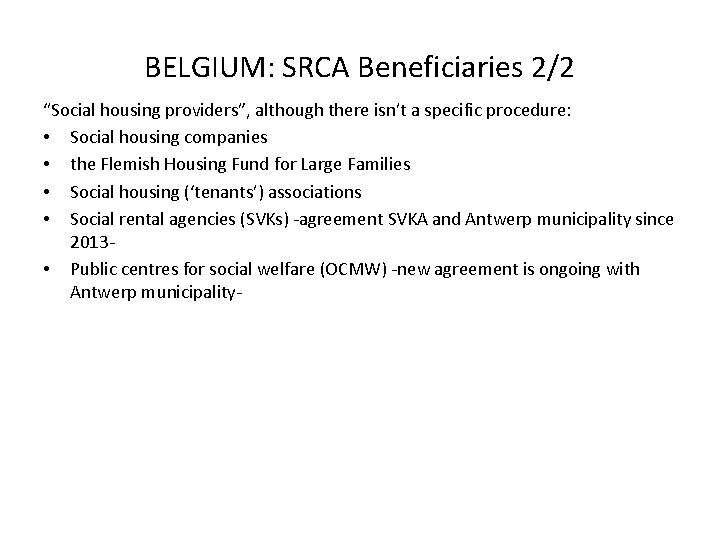 BELGIUM: SRCA Beneficiaries 2/2 “Social housing providers”, although there isn’t a specific procedure: •