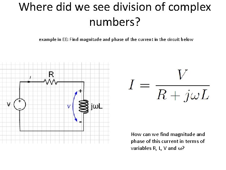 Where did we see division of complex numbers? example in EE: Find magnitude and