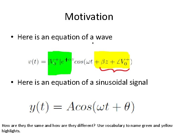 Motivation • Here is an equation of a wave • Here is an equation
