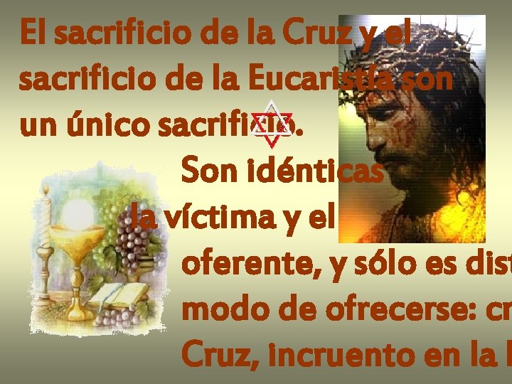 El sacrificio de la Cruz y el sacrificio de la Eucaristía son un único