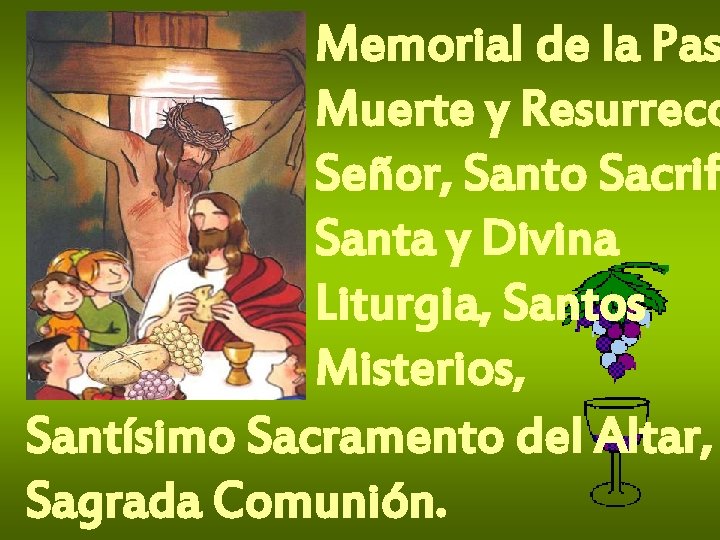 Memorial de la Pas Muerte y Resurrecc Señor, Santo Sacrif Santa y Divina Liturgia,