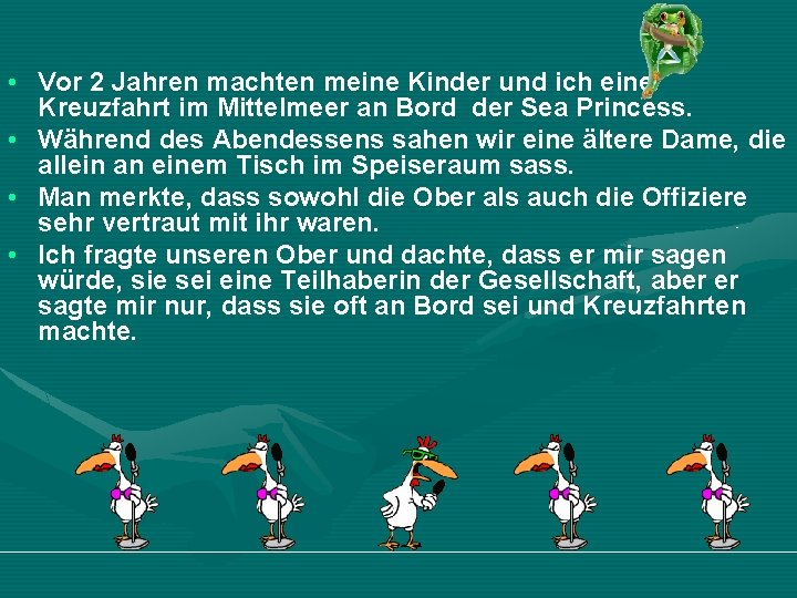  • Vor 2 Jahren machten meine Kinder und ich eine Kreuzfahrt im Mittelmeer