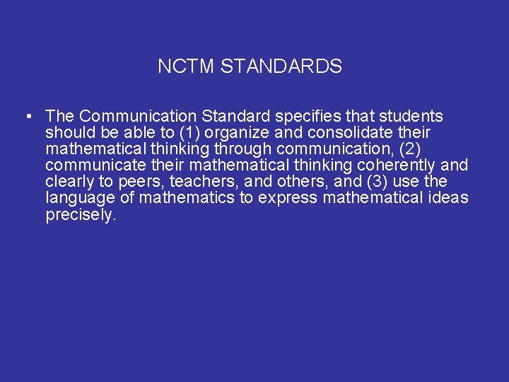 NCTM STANDARDS • The Communication Standard specifies that students should be able to (1) NCTM STANDARDS • The Communication Standard specifies that students should be able to (1)