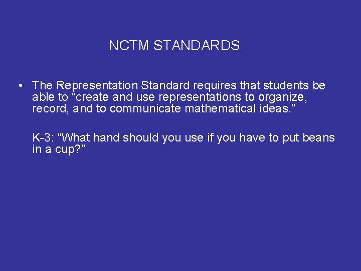 NCTM STANDARDS • The Representation Standard requires that students be able to “create and NCTM STANDARDS • The Representation Standard requires that students be able to “create and