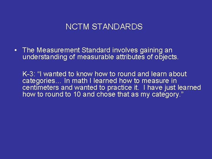 NCTM STANDARDS • The Measurement Standard involves gaining an understanding of measurable attributes of NCTM STANDARDS • The Measurement Standard involves gaining an understanding of measurable attributes of