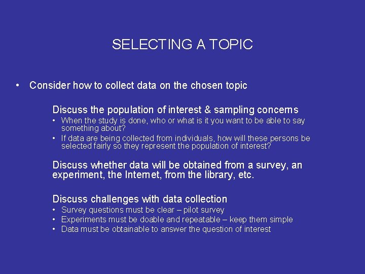 SELECTING A TOPIC • Consider how to collect data on the chosen topic Discuss SELECTING A TOPIC • Consider how to collect data on the chosen topic Discuss