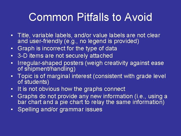 Common Pitfalls to Avoid • Title, variable labels, and/or value labels are not clear Common Pitfalls to Avoid • Title, variable labels, and/or value labels are not clear