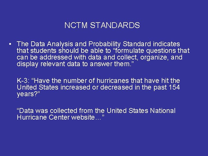 NCTM STANDARDS • The Data Analysis and Probability Standard indicates that students should be NCTM STANDARDS • The Data Analysis and Probability Standard indicates that students should be