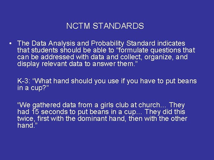 NCTM STANDARDS • The Data Analysis and Probability Standard indicates that students should be NCTM STANDARDS • The Data Analysis and Probability Standard indicates that students should be