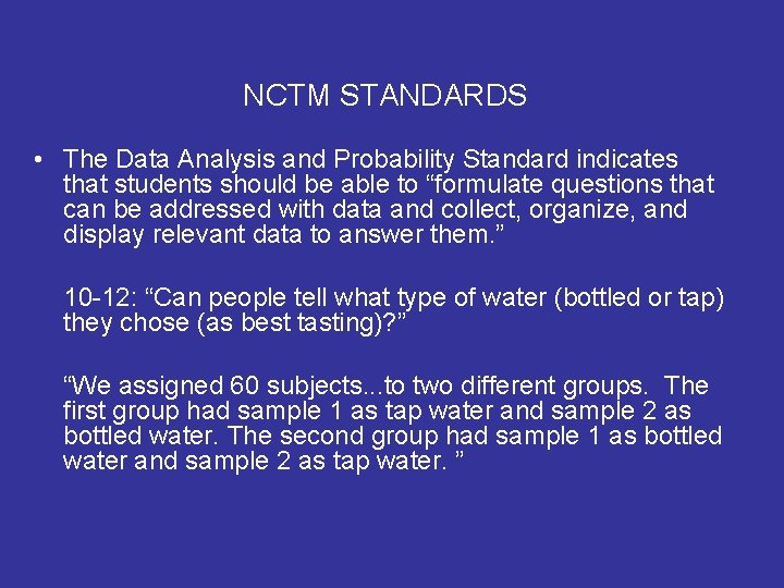 NCTM STANDARDS • The Data Analysis and Probability Standard indicates that students should be NCTM STANDARDS • The Data Analysis and Probability Standard indicates that students should be