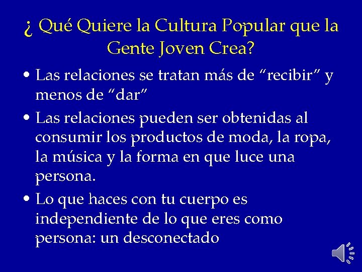¿ Qué Quiere la Cultura Popular que la Gente Joven Crea? • Las relaciones