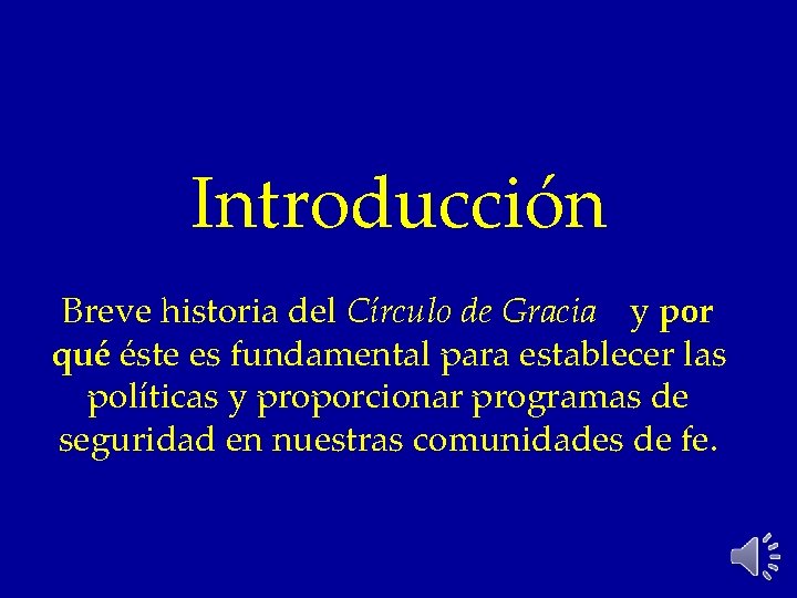 Introducción Breve historia del Círculo de Gracia y por qué éste es fundamental para