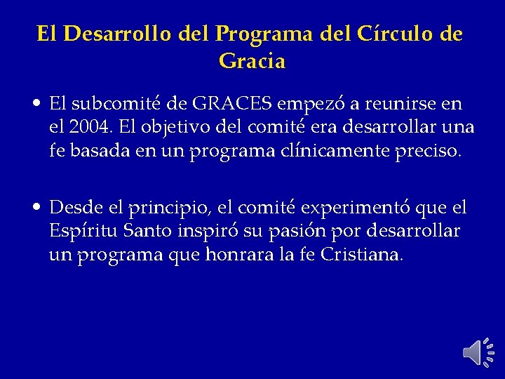 El Desarrollo del Programa del Círculo de Gracia • El subcomité de GRACES empezó