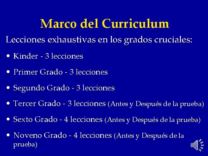 Marco del Curriculum Lecciones exhaustivas en los grados cruciales: • Kinder - 3 lecciones