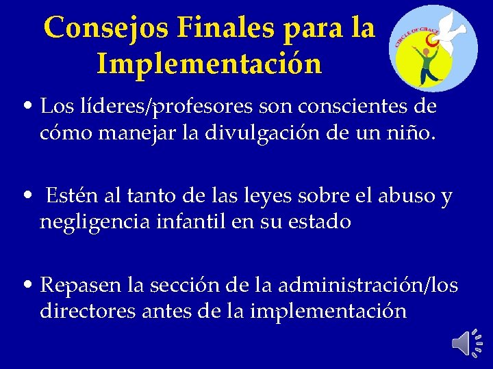 Consejos Finales para la Implementación • Los líderes/profesores son conscientes de cómo manejar la