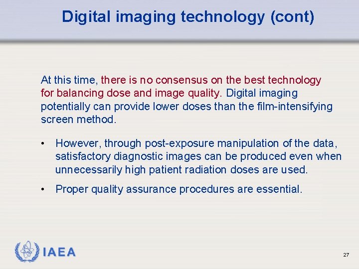 Digital imaging technology (cont) At this time, there is no consensus on the best