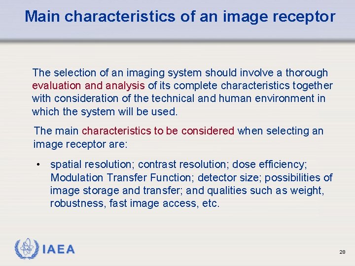 Main characteristics of an image receptor The selection of an imaging system should involve