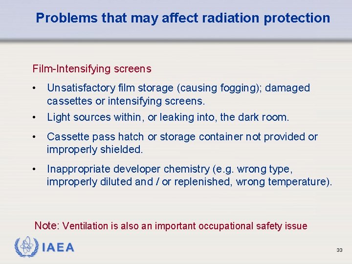 Problems that may affect radiation protection Film-Intensifying screens • Unsatisfactory film storage (causing fogging);