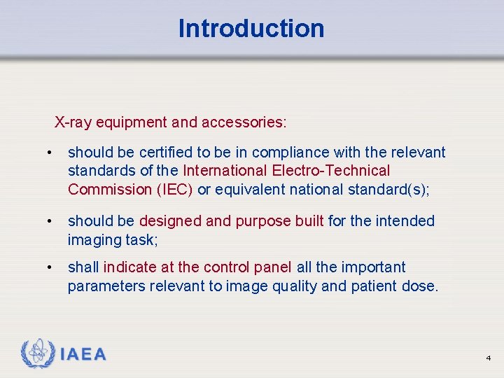 Introduction X-ray equipment and accessories: • should be certified to be in compliance with