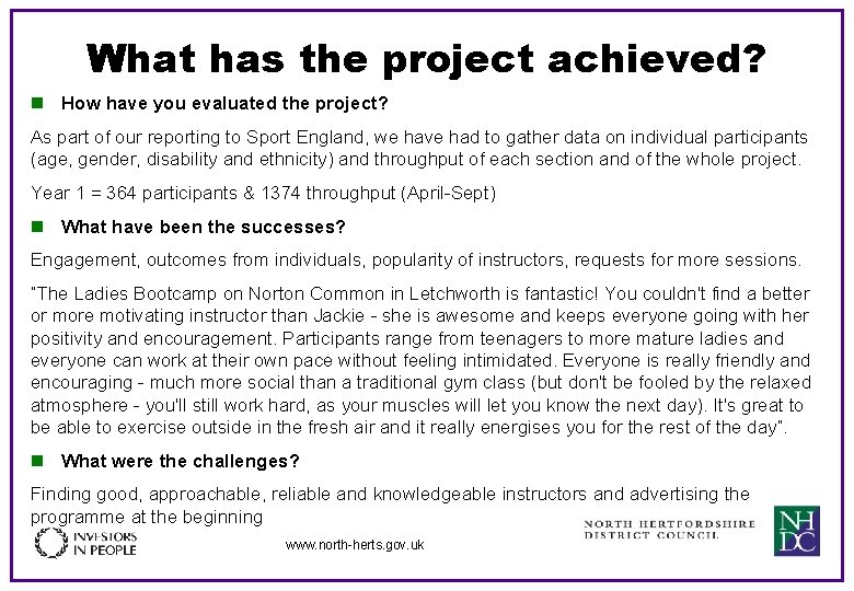 What has the project achieved? n How have you evaluated the project? As part