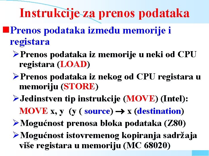 Instrukcije za prenos podataka g. Prenos podataka između memorije i registara ØPrenos podataka iz