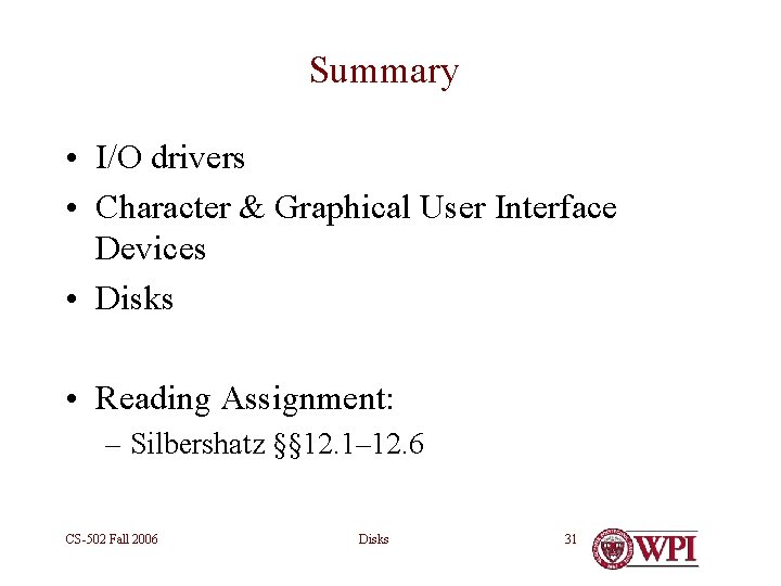 Summary • I/O drivers • Character & Graphical User Interface Devices • Disks •