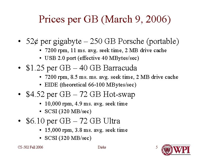 Prices per GB (March 9, 2006) • 52¢ per gigabyte – 250 GB Porsche