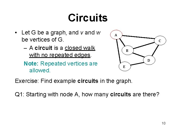 Circuits • Let G be a graph, and v and w be vertices of